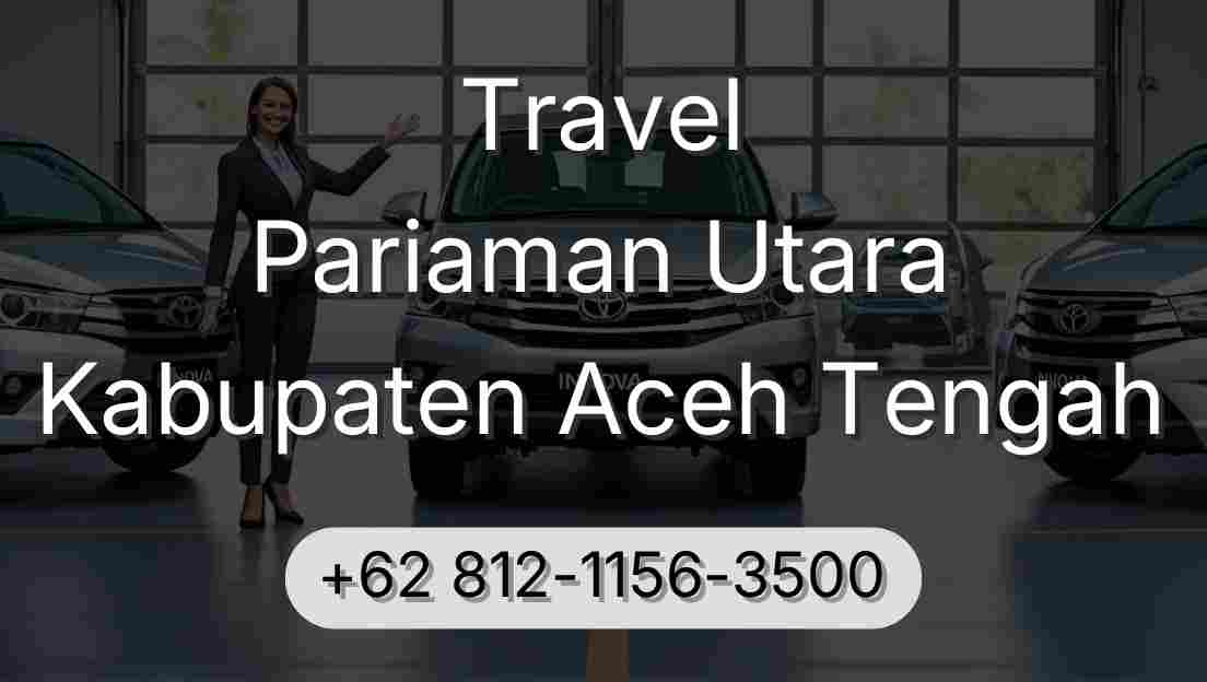 Travel Pariaman Utara Kabupaten Aceh Tengah