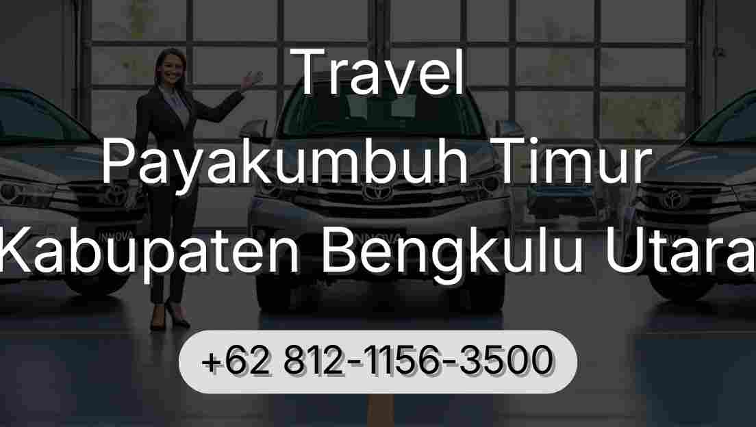 Travel Payakumbuh Timur Kabupaten Bengkulu Utara
