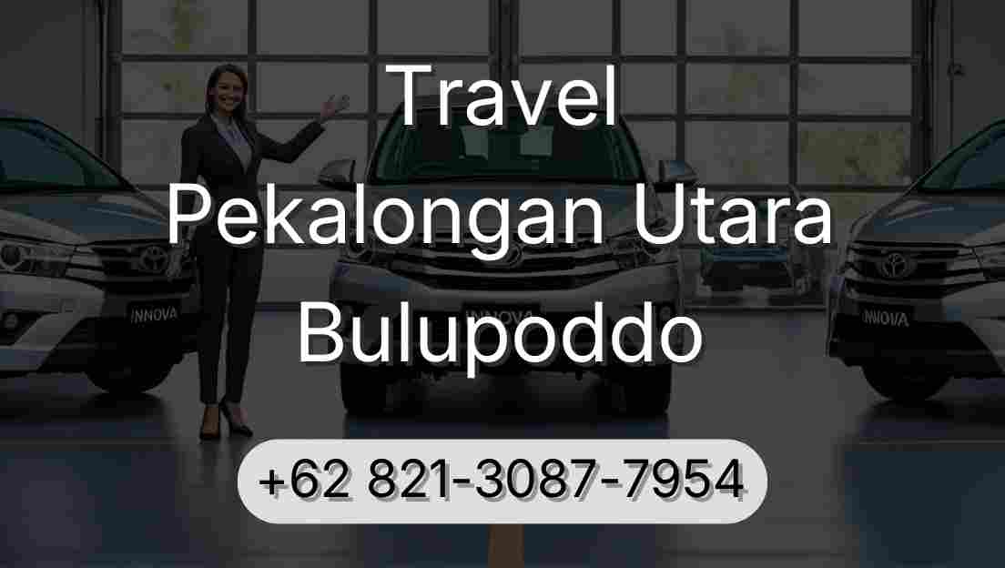 Travel Pekalongan Utara Bulupoddo