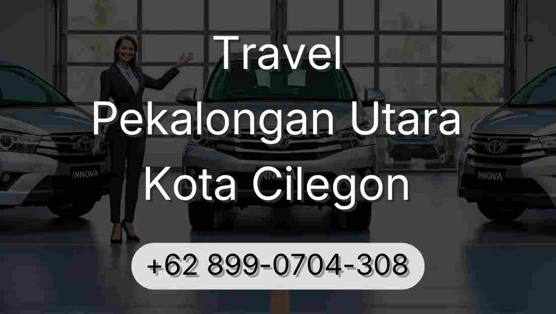 Travel Pekalongan Utara Kota Cilegon