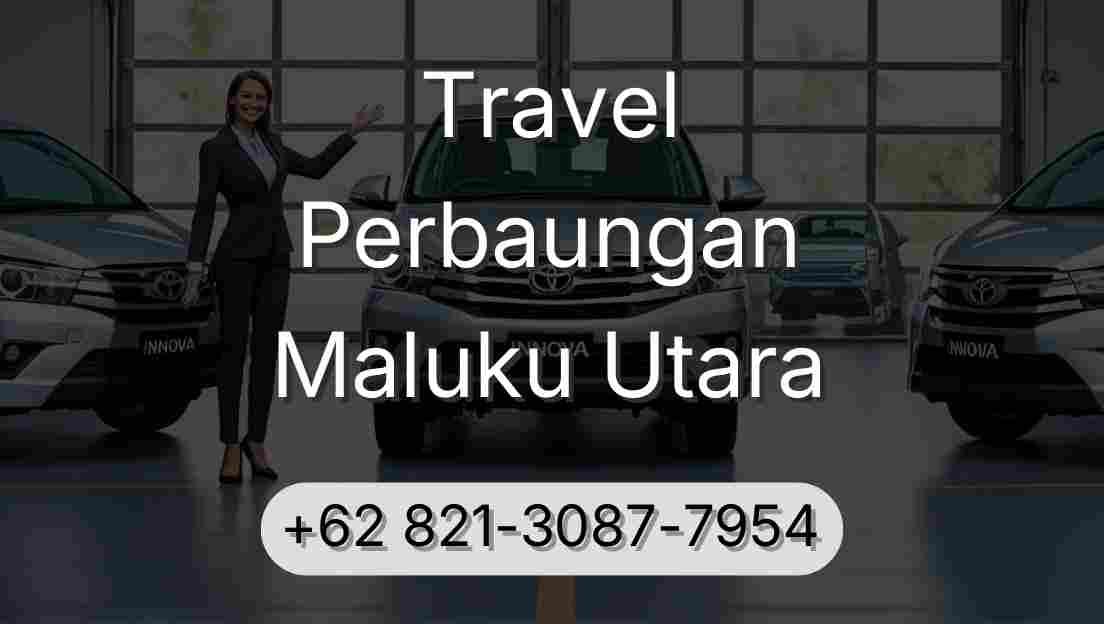 Travel Perbaungan Maluku Utara