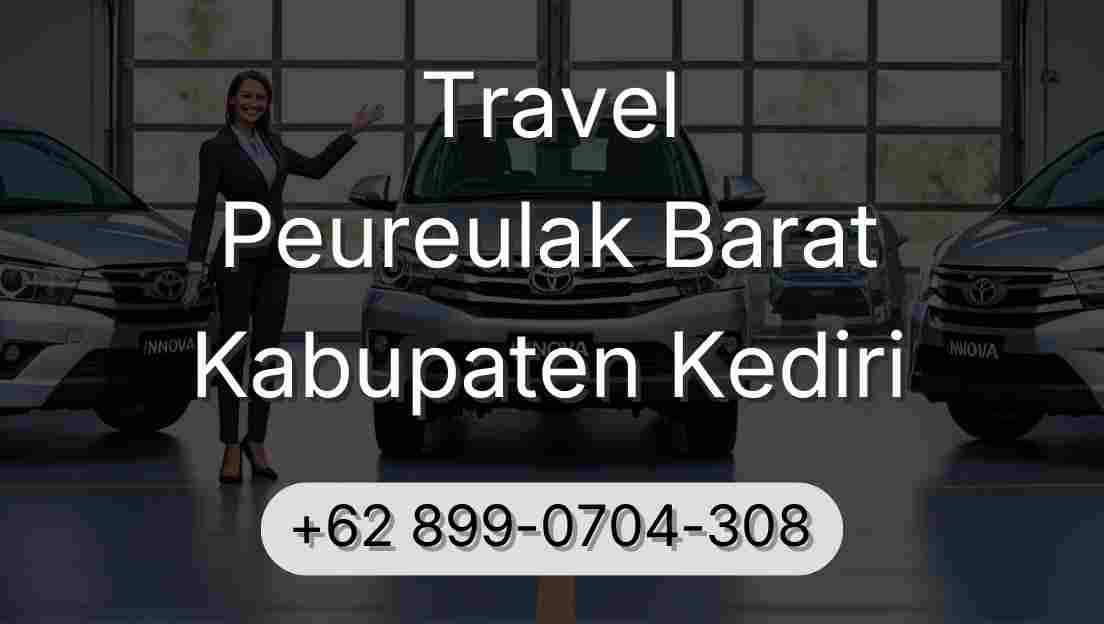 Travel Peureulak Barat Kabupaten Kediri