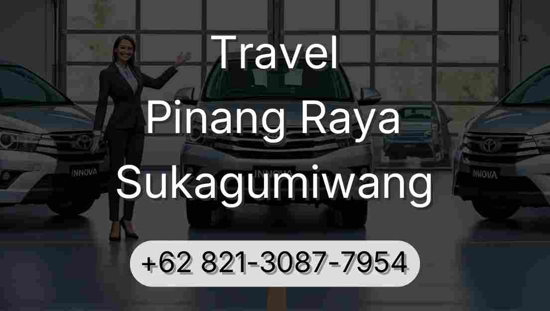 Travel Pinang Raya Sukagumiwang