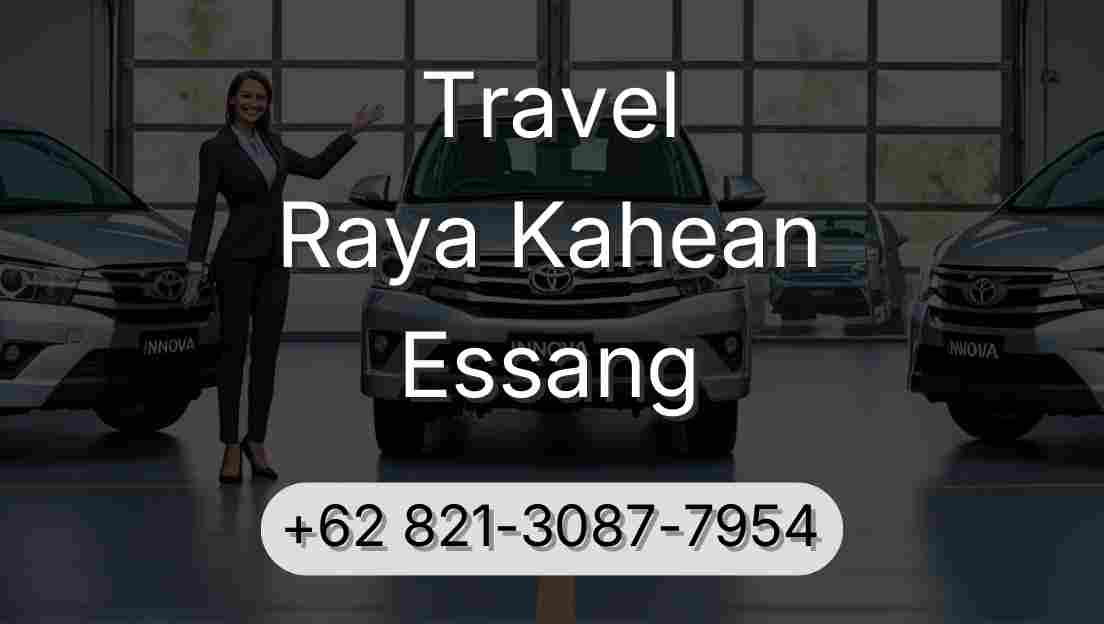 Travel Raya Kahean Essang