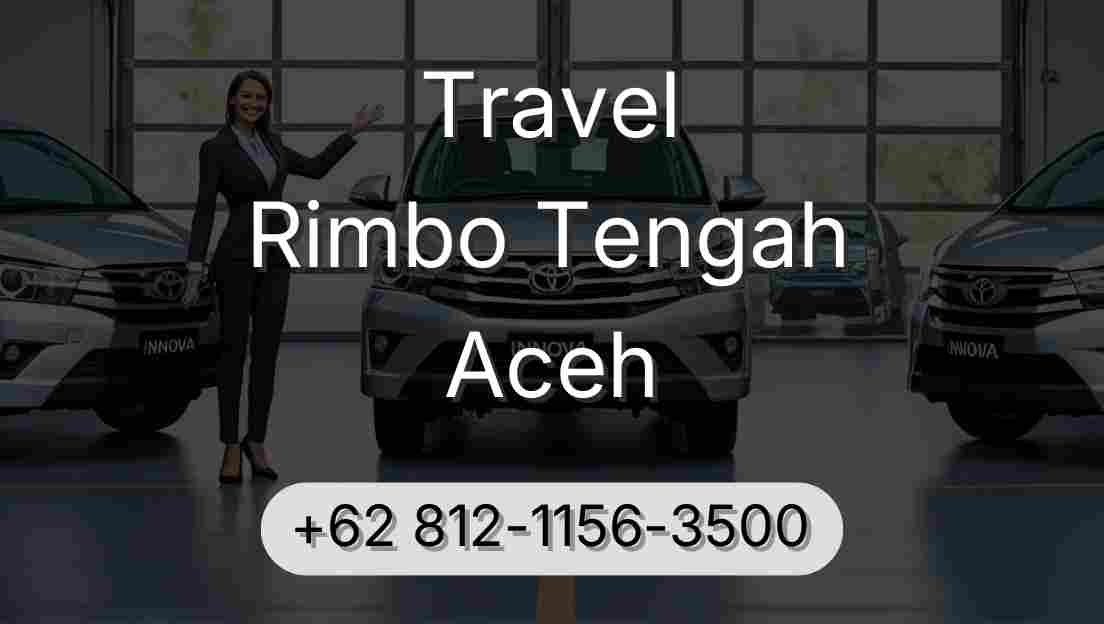 Travel Rimbo Tengah Aceh