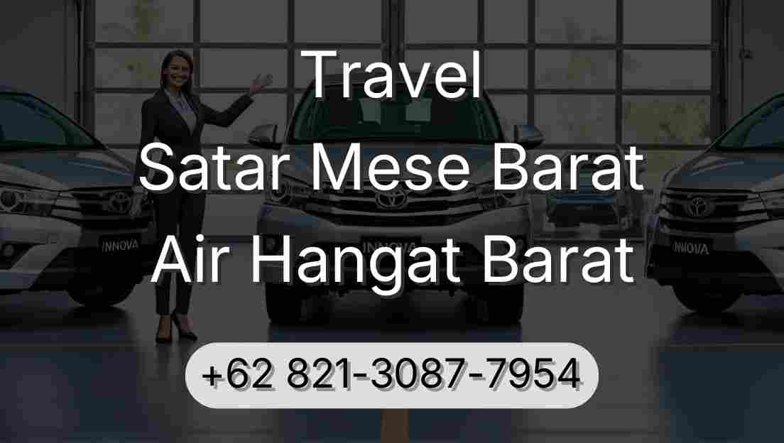 Travel Satar Mese Barat Air Hangat Barat