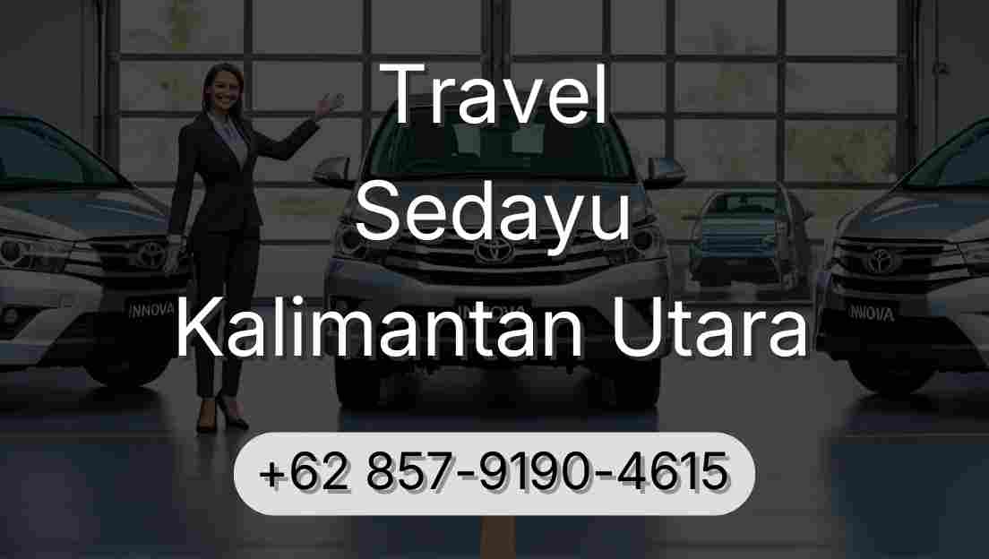 Travel Sedayu Kalimantan Utara