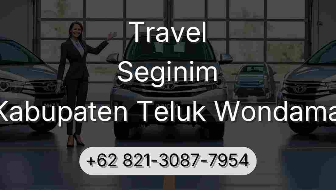 Travel Seginim Kabupaten Teluk Wondama