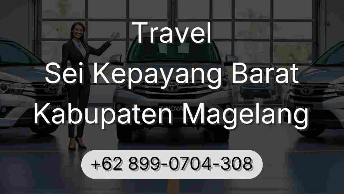 Travel Sei Kepayang Barat Kabupaten Magelang