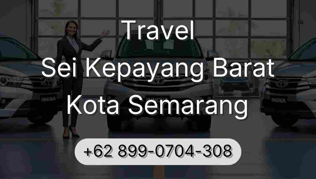 Travel Sei Kepayang Barat Kota Semarang