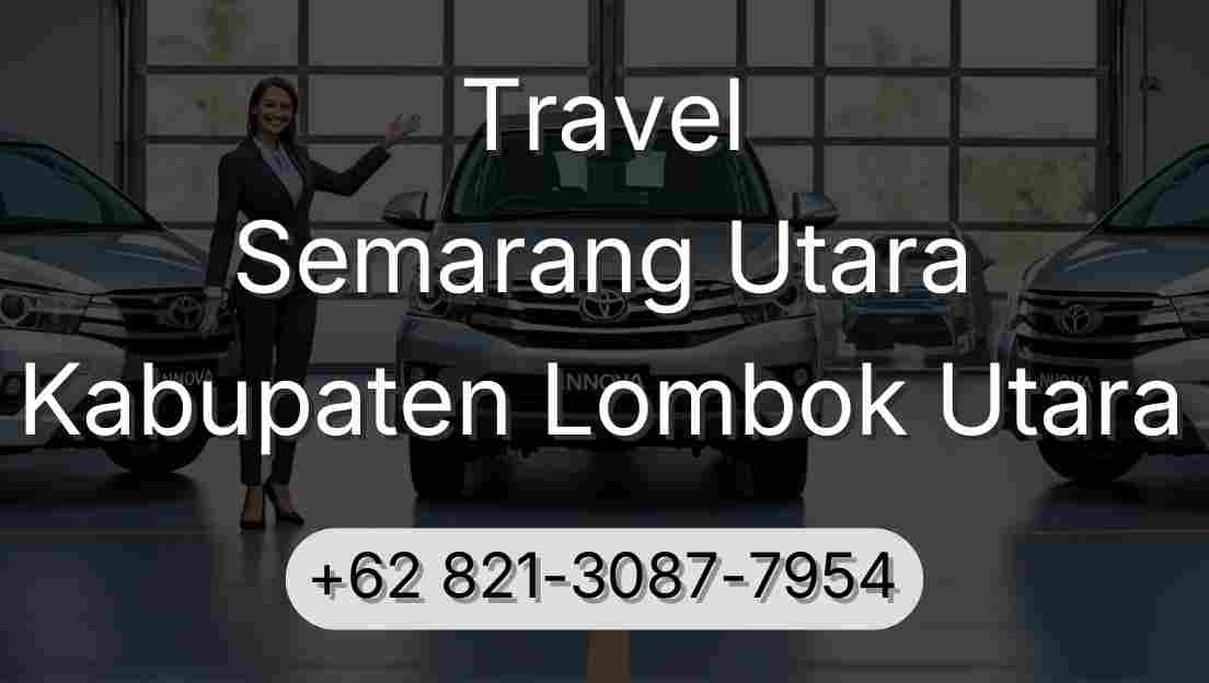 Travel Semarang Utara Kabupaten Lombok Utara