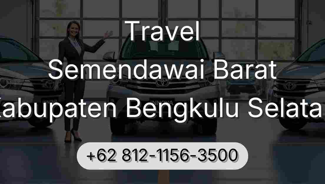 Travel Semendawai Barat Kabupaten Bengkulu Selatan