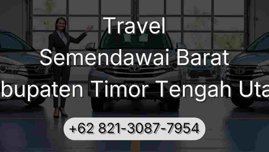 Travel Semendawai Barat Kabupaten Timor Tengah Utara