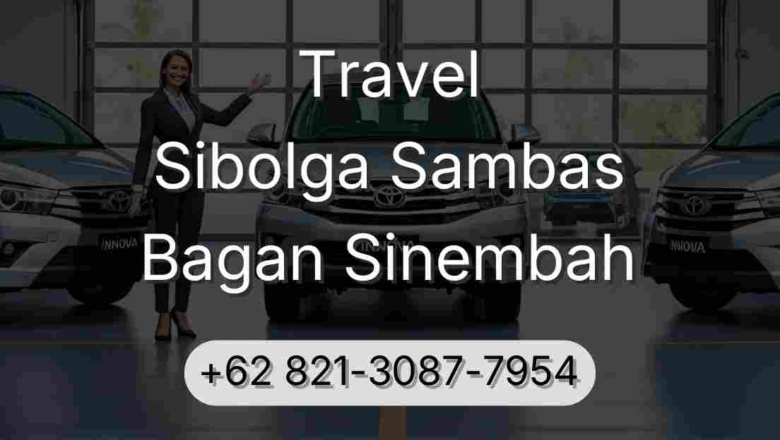 Travel Sibolga Sambas Bagan Sinembah