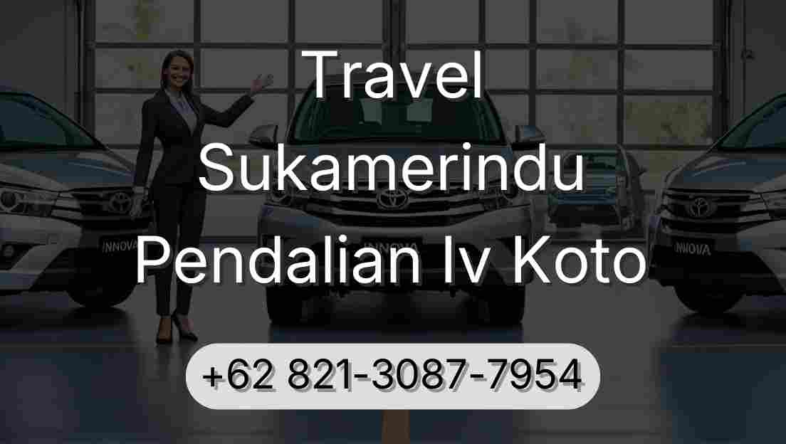 Travel Sukamerindu Pendalian Iv Koto