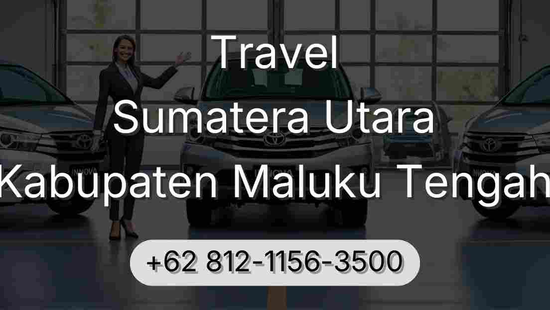Travel Sumatera Utara Kabupaten Maluku Tengah