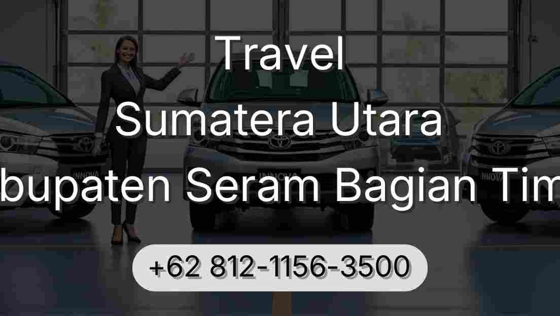 Travel Sumatera Utara Kabupaten Seram Bagian Timur