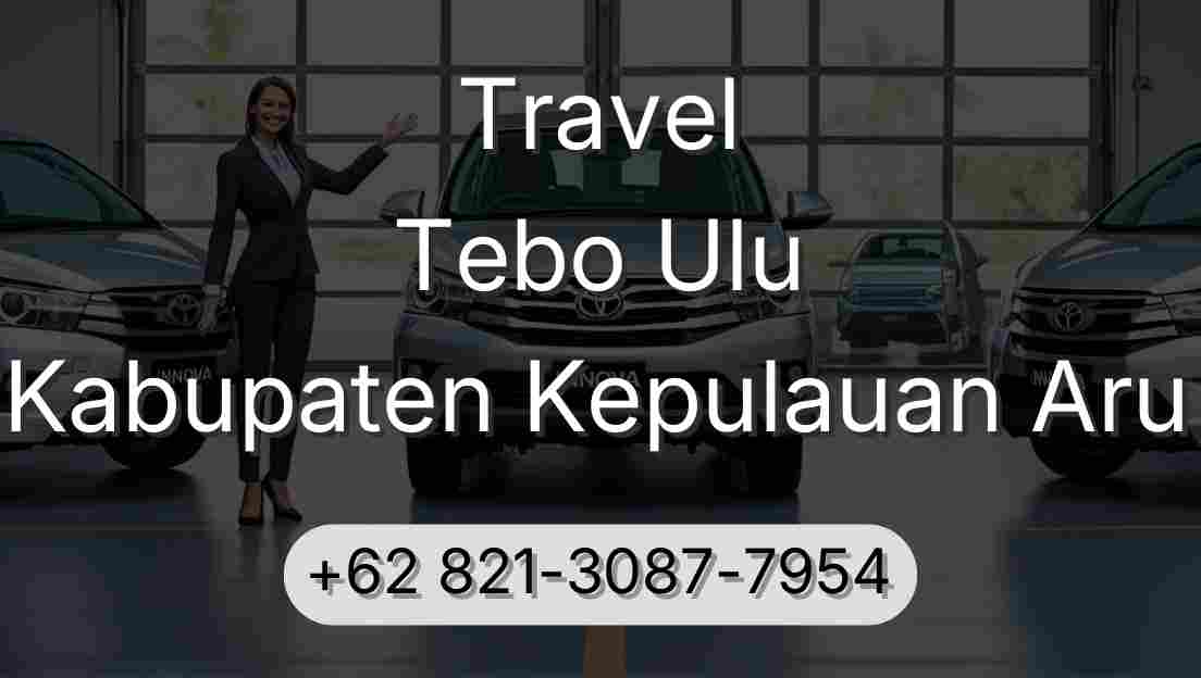 Travel Tebo Ulu Kabupaten Kepulauan Aru