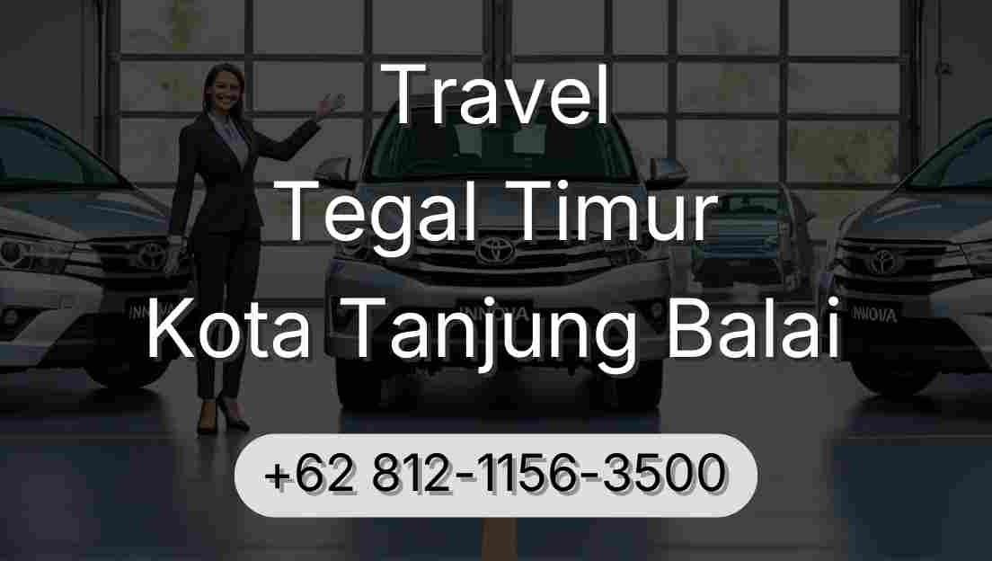 Travel Tegal Timur Kota Tanjung Balai
