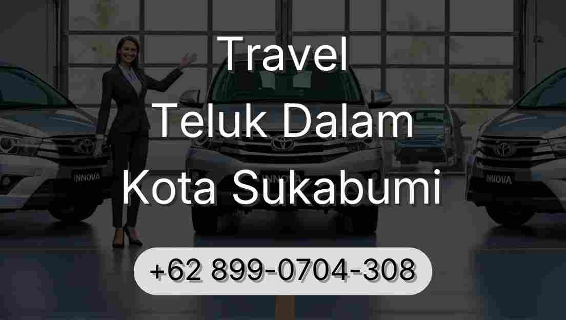 Travel Teluk Dalam Kota Sukabumi