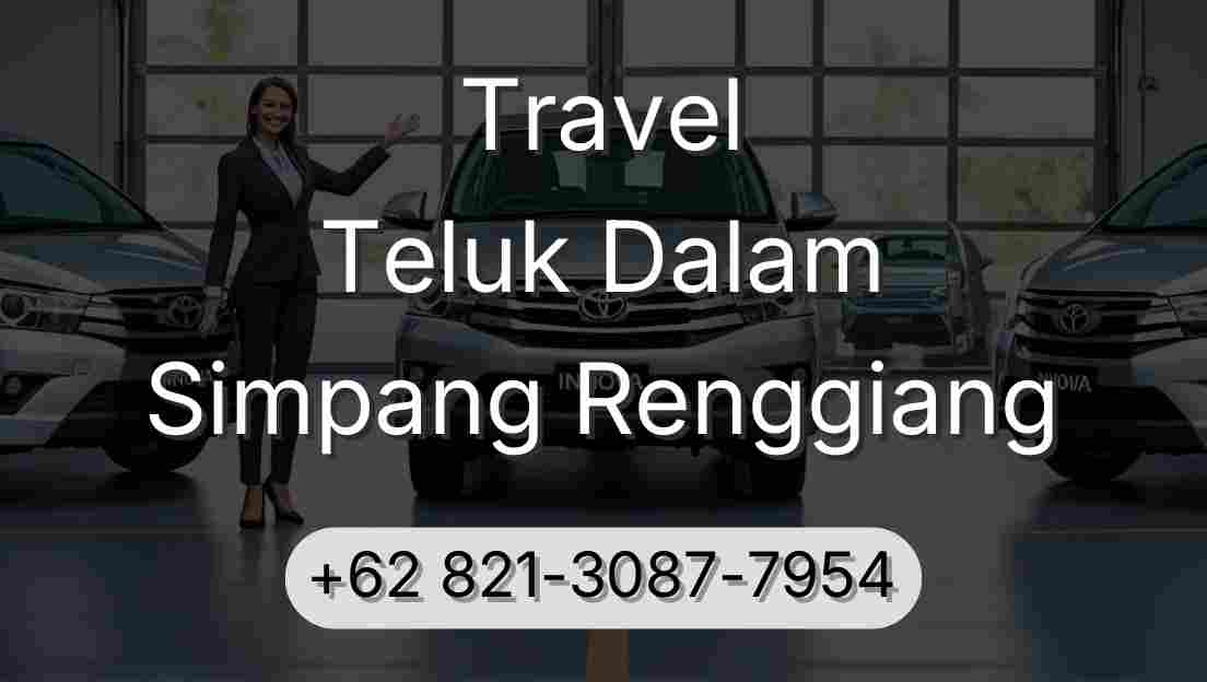 Travel Teluk Dalam Simpang Renggiang