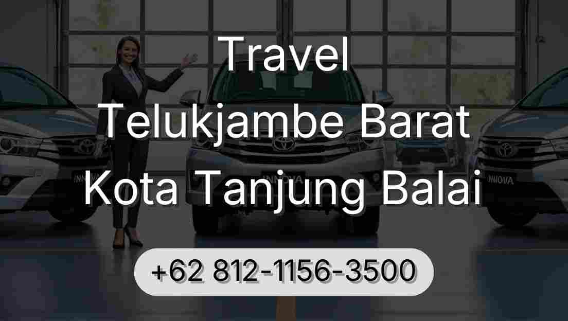 Travel Telukjambe Barat Kota Tanjung Balai