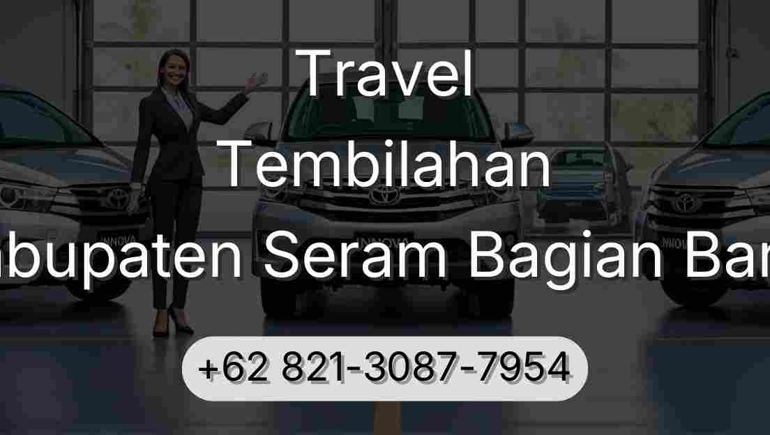 Travel Tembilahan Kabupaten Seram Bagian Barat