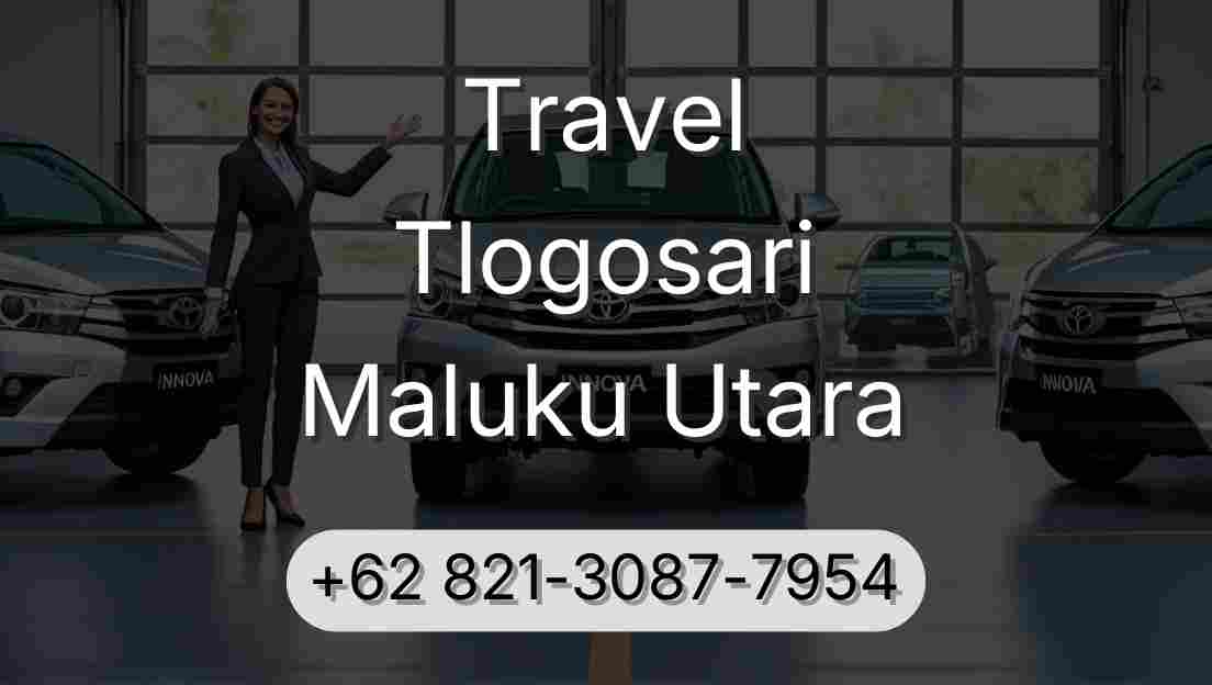 Travel Tlogosari Maluku Utara