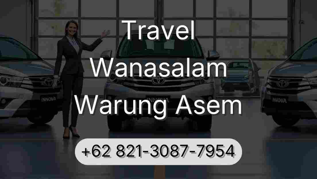 Travel Wanasalam Warung Asem