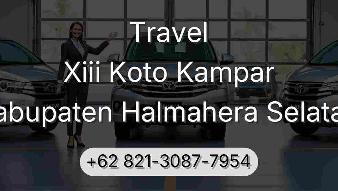 Travel Xiii Koto Kampar Kabupaten Halmahera Selatan